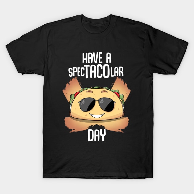 Have a spectacolar day T-Shirt by MerchBeastStudio